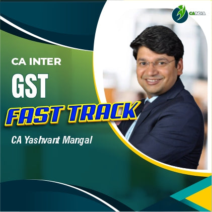 CA Inter - GST - FastTrack Batch - By CA. Yashvant Mangal
