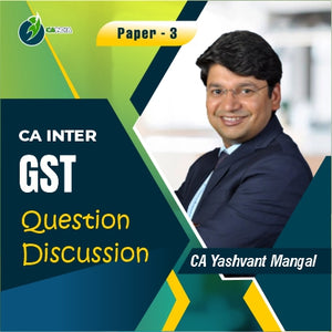 CA Inter GST Questions Discussion Lectures By CA Yashvant Mangal