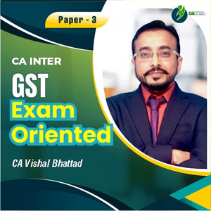 CA Inter Indirect Tax IDT GST Exam-Oriented Batch by CA Vishal Bhattad